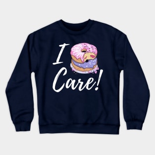 I Donut Care Crewneck Sweatshirt